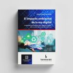 El Impacto Ambiental De La Era Digital