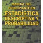Manual Principiante En Estadística Descriptiva Y Probabilidad