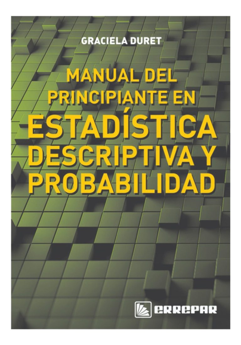 Manual Principiante En Estad Stica Descriptiva Y Probabilidad