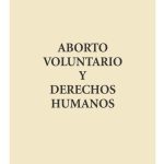Aborto Voluntario Y Derechos Humanos - Gil Domínguez