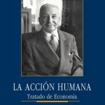 La Acción Humana Tratado De Economía - Ultima Edicion