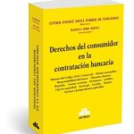 Derechos Del Consumidor En La Contratación Bancaria. Dilalla