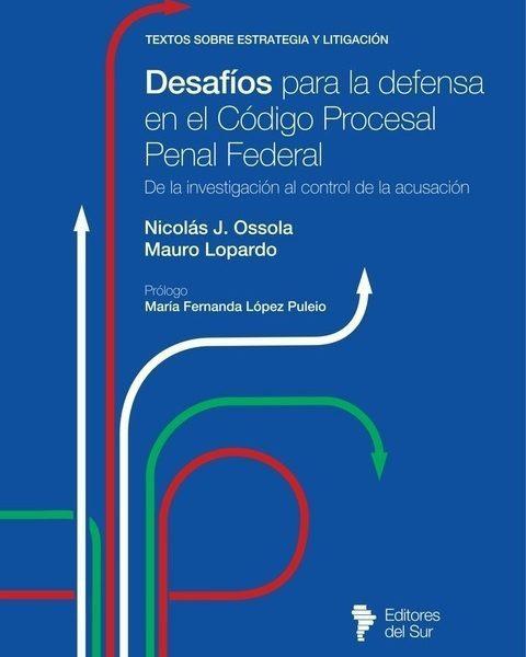 Desafíos Para La Defensa En El Código Procesal Penal Federal