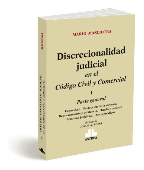 Discrecionalidad Judicial En El Código Civil Y Comercial. 1