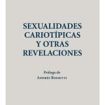 Sexualidades Cariotípicas Y Otras Revelaciones - Cantore