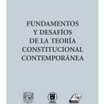 Fundamentos Y Desafíos De La Teoría Constitucional