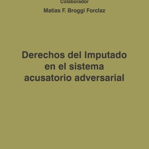 Derechos Del Imputado En El Sistema Acusatorio Adversarial