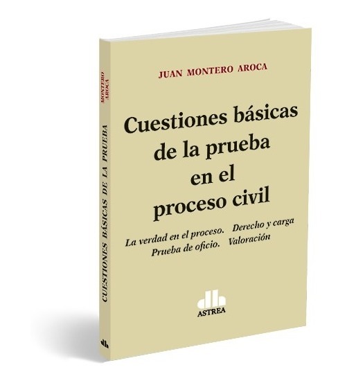 Cuestiones Básicas De La Prueba En El Proceso Civil - Aroca