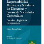 Responsabilidad Ilimitada Y Solidaria de Directores y Socios de Sociedades Comerciales