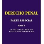 Derecho Penal Parte Especial - Tomo V - Rustico