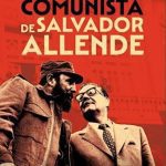 La Dictadura Comunista De Salvador Allende - Marquez