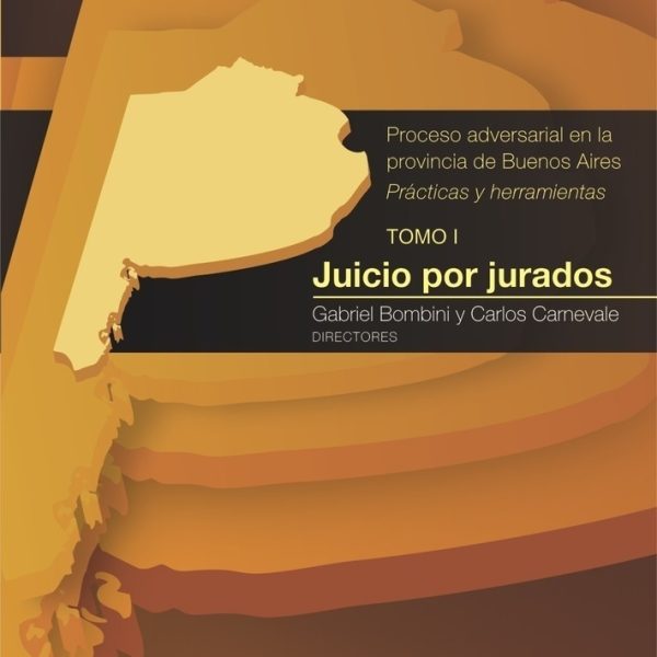 Juicio Por Jurados - Proceso Adversarial En La Pcia Bs As