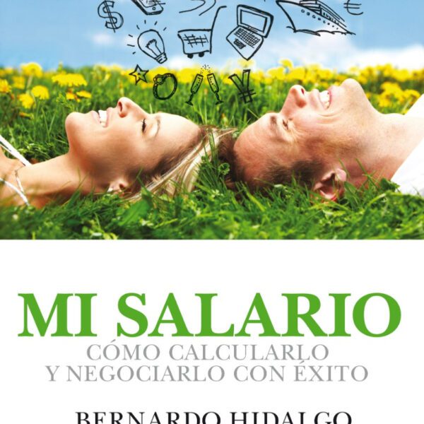 Mi Salario - Cómo Calcularlo Y Negociarlo Con Éxito - Piasco