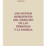 Los Nuevos Horizontes Del Derecho De Las Personas Y Familias