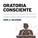 Oratoria Consciente - Como Lograr Presentaciones Orales