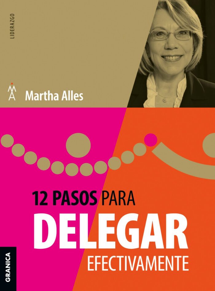 12 Pasos Para Delegar Efectivamente - Martha Alles - Imagen 1