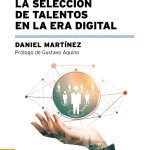 La Selección De Talentos En La Era Digital - Martinez