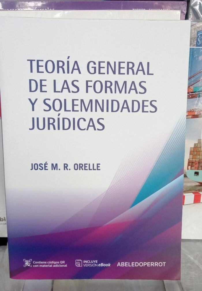 Teoría General De Las Formas Y Solemnidades Jurídicas Orelle - Imagen 1