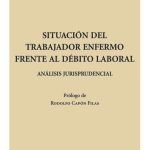 Situación Del Trabajador Enfermo Frente Al Débito Laboral