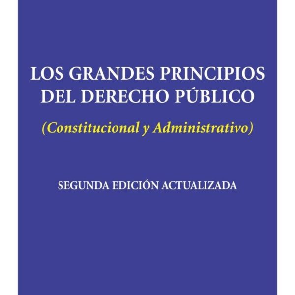 Los Grandes Principios Del Derecho Público Cons. Y Admin