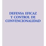 Defensa Eficaz Y Control De Convencionalidad