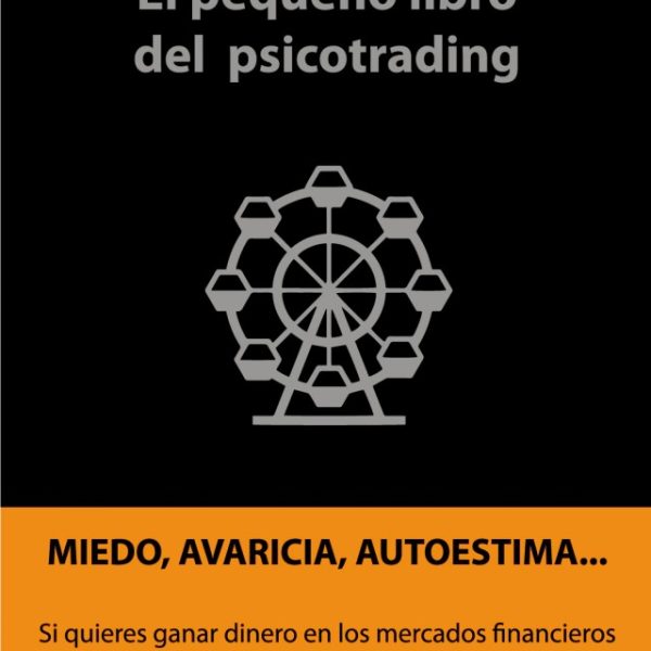 El Pequeño Libro Del Psicotrading - Serrano