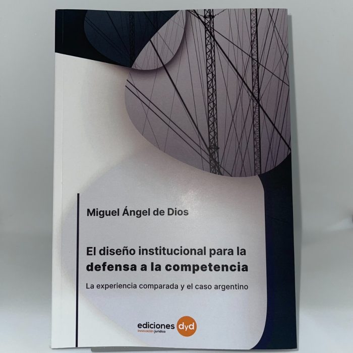 El Diseño Institucional Para La Defensa De La Competencia - Imagen 1