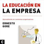 La Educación En La Empresa - Ernesto Gore