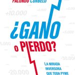 ¿gano O Pierdo? La Mirada Inversora Para Toda Pyme - Curbelo