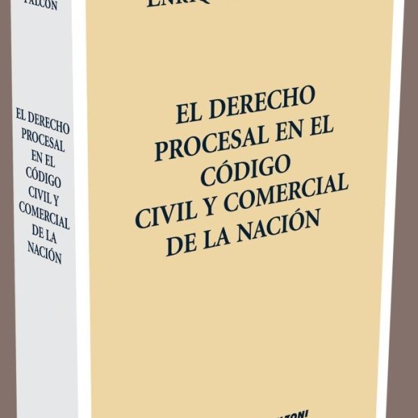 El Derecho Procesal En El Código Civil Y Comercial - Falcón