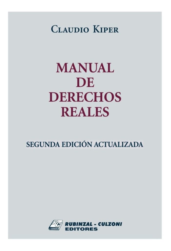 Manual de Derechos Reales - Claudio Kiper - 2º Edición - Imagen 1