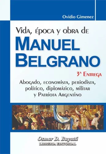 Vida Época Y Obra De Manuel Belgrano - 3ra Ed - 2023 Giménez