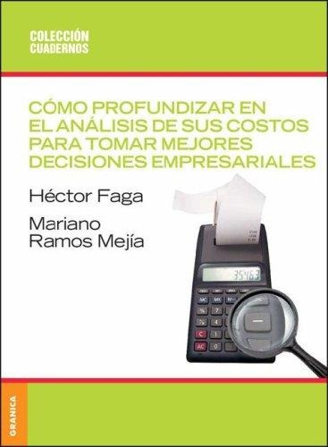 Cómo Profundizar En El Análisis De Sus Costos - Faga/mejia