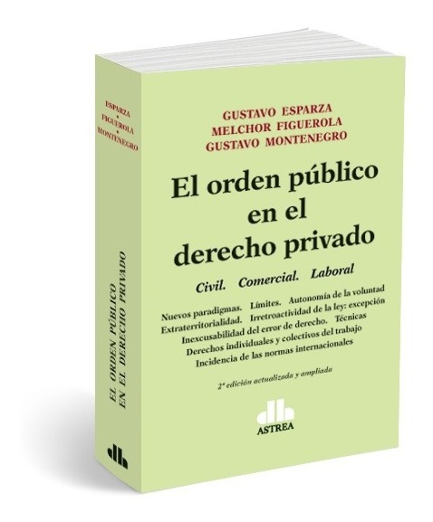 El Orden Público En El Derecho Privado Civil. Comer. Laboral