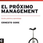 El Próximo Management Acción, Práctica Y Aprendizaje - Gore