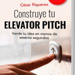 Construye Tu Elevator Pitch, Vende Tu Idea - Piqueras