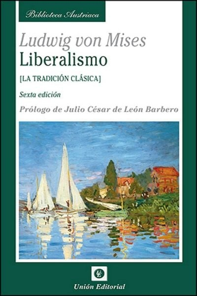 Liberalismo - Ludwig Von Mises - Ultima Edición