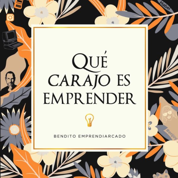 Qué Carajo Es Emprender - Chamorro
