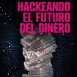 Hackeando El Futuro Del Dinero - Brett Scott