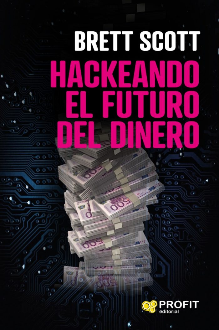 Hackeando El Futuro Del Dinero - Brett Scott - Imagen 1