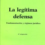 La Legitima Defensa - Fundamento/régimen Jurídico