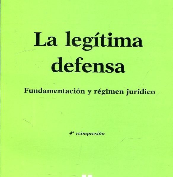 La Legitima Defensa - Fundamento/régimen Jurídico