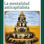 La Mentalidad Anticapitalista - Ludwig Von Mises