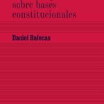 Derecho Penal Sobre Bases Constitucionales - Rafecas, Daniel