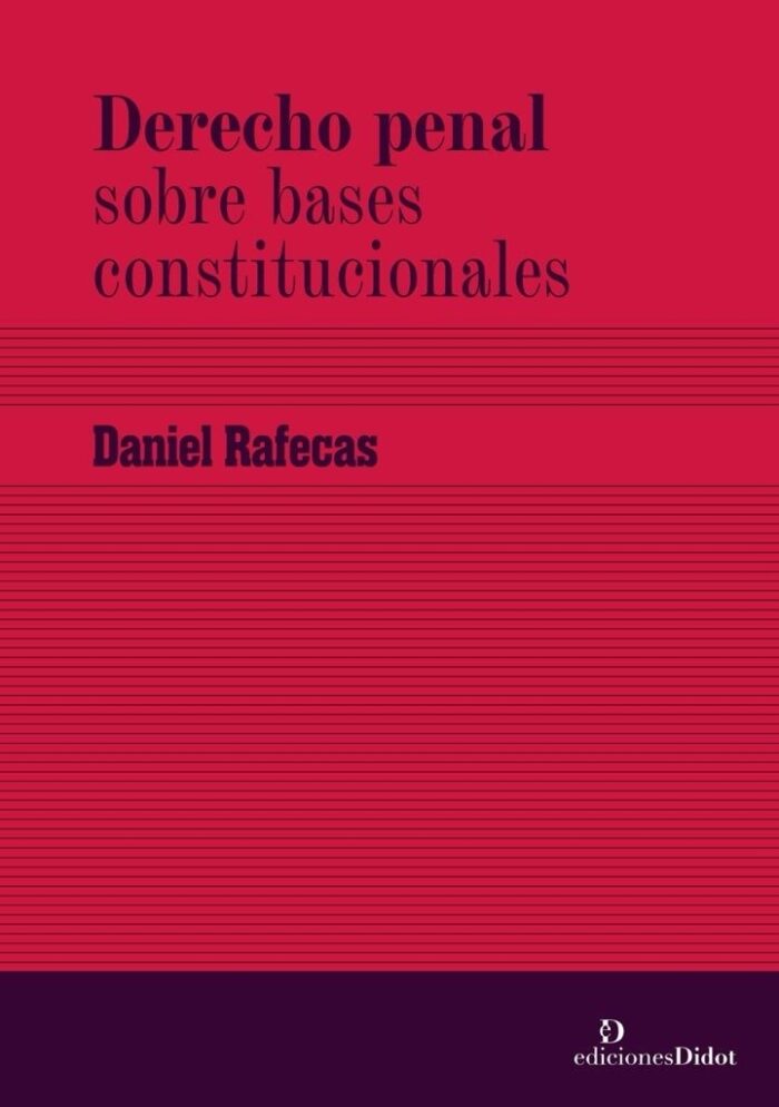 Derecho Penal Sobre Bases Constitucionales - Rafecas, Daniel - Imagen 1