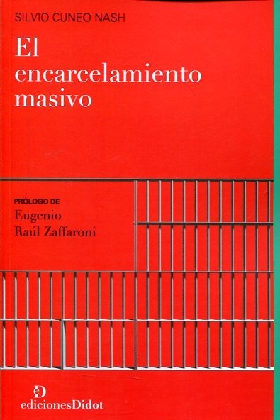 El Encarcelamiento Masivo, De Cuneo Nash, Silvio. Editorial Didot En Español