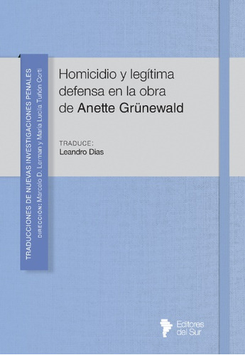 Homicidio Y Legítima Defensa En La Obra De Anette Grünewald, De Lerman Tuñon Corti Dias. Editorial Editores Del Sur, Tapa Blanda, Edición 1 En Español, 2022