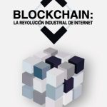 Blockchain, La Revolución Industrial En Internet