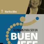 12 Pasos Para Ser Un Buen Jefe - Martha Alles