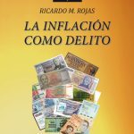 La Inflacion Como Delito - Ricardo M.rojas, De Ricardo M. Rojas. Editorial Unioned, Tapa Blanda En Español, 2022